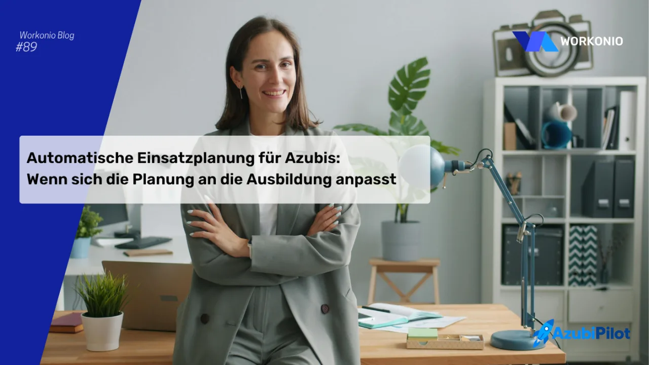 Automatische Einsatzplanung für Azubis: Wenn sich die Planung an die Ausbildung anpasst