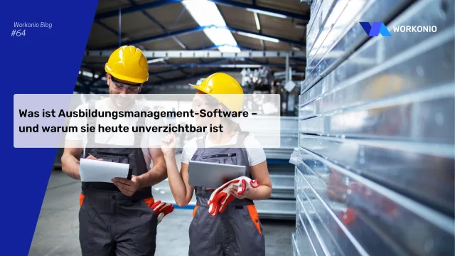 Was ist Ausbildungsmanagement-Software – und warum sie heute unverzichtbar ist