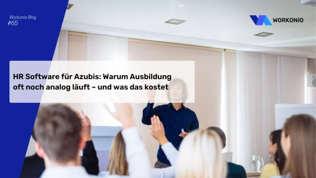HR Software für Azubis: Warum Ausbildung oft noch analog läuft – und was das kostet